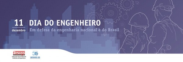 11 De Dezembro Dia Do Engenheiro E Da Engenheira SENGE ES